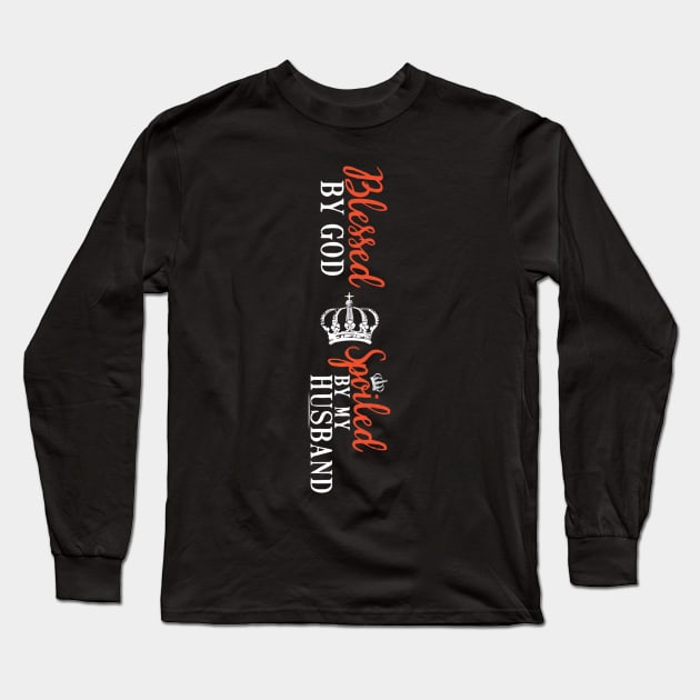 Blessed by god spoiled by husband Long Sleeve T-Shirt by LiFilimon